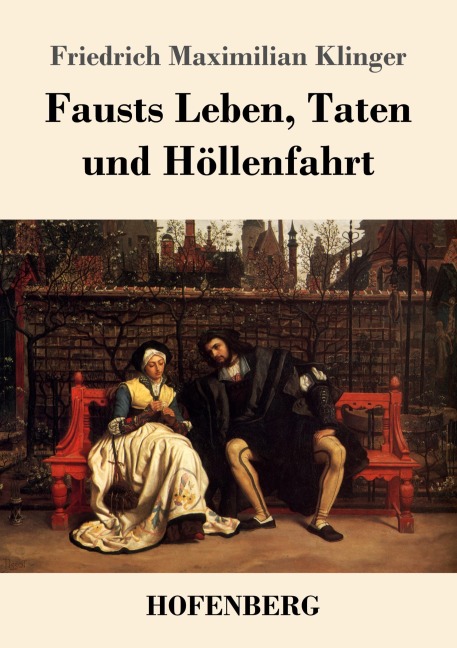 Fausts Leben, Taten und Höllenfahrt - Friedrich Maximilian Klinger