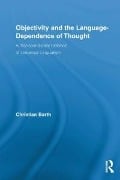 Cover-Bild zum Titel 'Objectivity and the Language-Dependence of Thought' von 'Christian Barth'