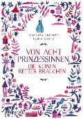 Cover-Bild zum Titel 'Von acht Prinzessinnen, die keinen Retter brauchen' von 'Natasha Farrant'