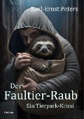 Cover-Bild zum Titel 'Der Faultier-Raub - Ein Tierpark-Krimi' von 'Karl-Ernst Peters'