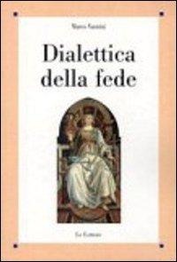 Dialettica della fede - Marco Vannini
