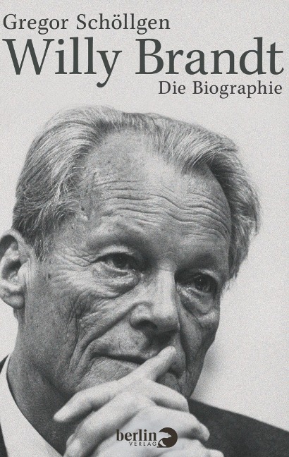 Willy Brandt - Gregor Schöllgen
