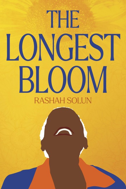The Longest Bloom - Rashah Solun