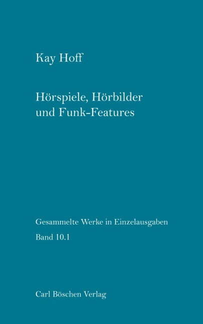 Hörspiele, Hörbilder und Funk-Features Band 1 - Kay Hoff