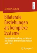 Cover-Bild zum Titel 'Bilaterale Beziehungen als komplexe Systeme' von 'Andreas N. Ludwig'