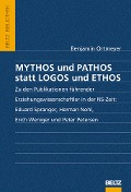 Cover-Bild zum Titel 'Mythos und Pathos statt Logos und Ethos' von 'Benjamin Ortmeyer'