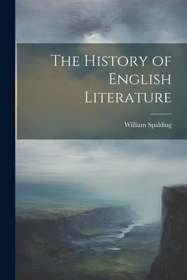The History of English Literature - William Spalding