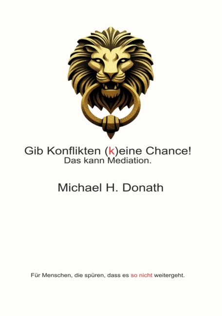Gib Konflikten (k)eine Chance! - Michael H. Donath