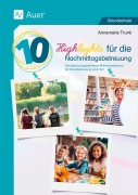 Cover-Bild zum Titel '10 Highlights für die Nachmittagsbetreuung' von 'Annemarie Trunk'