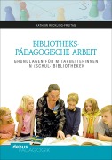 Cover-Bild zum Titel 'Bibliothekspädagogische Arbeit' von 'Kathrin Reckling-Freitag'