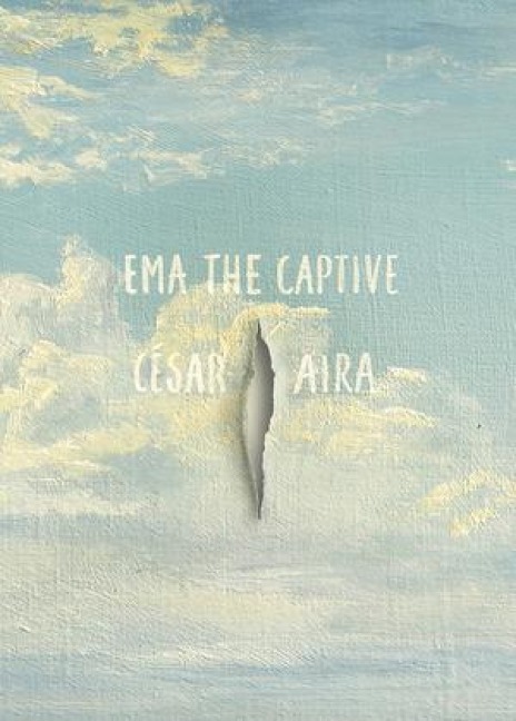 Ema the Captive - César Aira