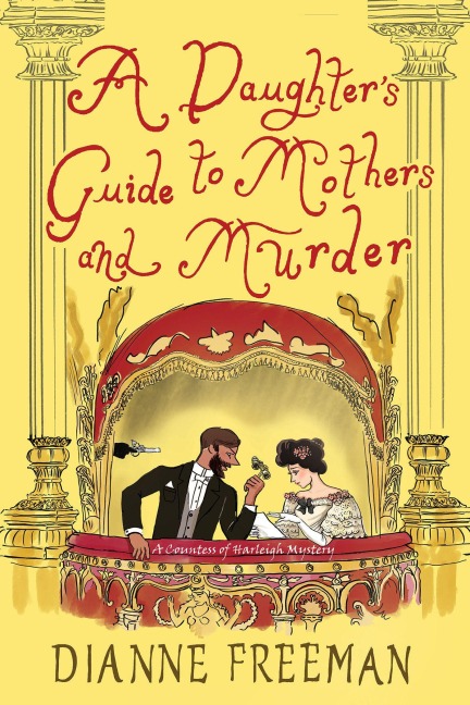 A Daughter's Guide to Mothers and Murder - Dianne Freeman