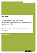 Cover-Bild zum Titel 'Auswirkungen der schlechten Wirtschaftslage auf die Fußball-Bundesliga in Deutschland' von 'Nils Lindau'