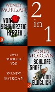 Von schwarzem Herzen & Schlafe sanft und ewiglich - Wendy Morgan