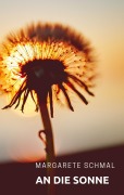 Cover-Bild zum Titel 'An die Sonne' von 'Margarete Schmal'