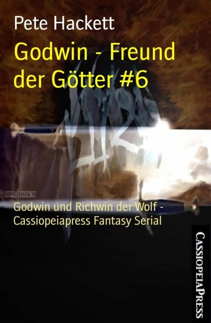 Godwin - Freund der Götter #6 - Pete Hackett