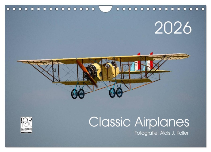 Classic Airplanes (Wandkalender 2026 DIN A4 quer), CALVENDO Monatskalender - Alois J. Koller