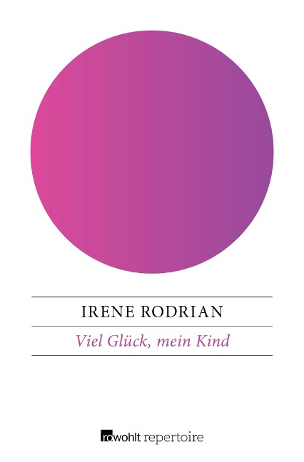 Viel Glück, mein Kind - Irene Rodrian