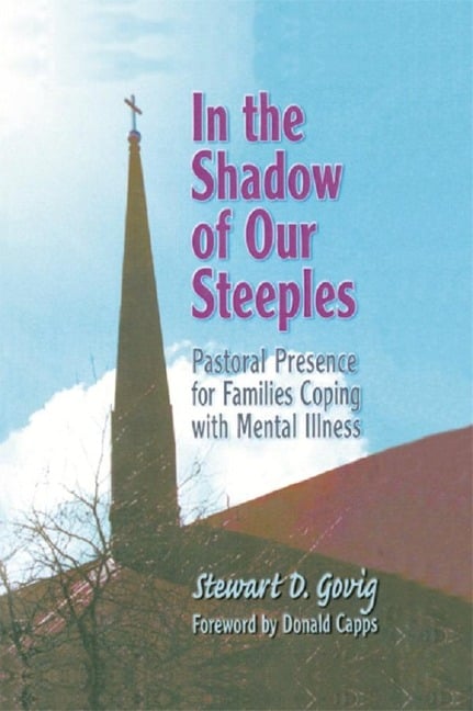 In the Shadow of Our Steeples - Stewart D. Govig *Deceased*