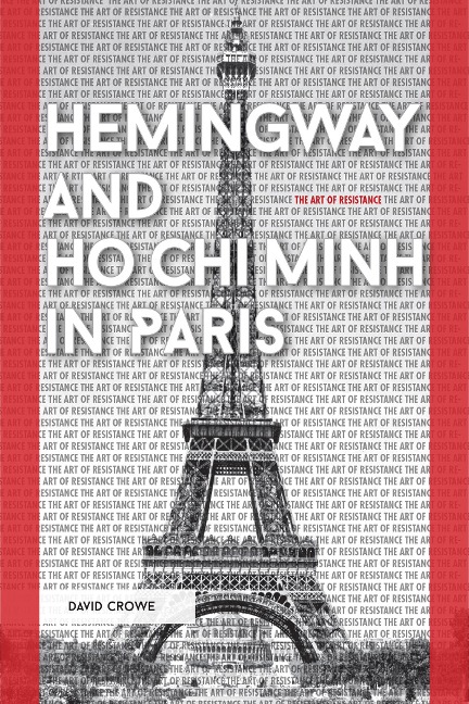 Hemingway and Ho Chi Minh in Paris - David Crowe