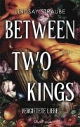 Cover-Bild zum Titel 'Between Two Kings - Vergiftete Liebe' von 'Lindsay Straube'