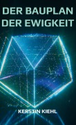 Cover-Bild zum Titel 'Der Bauplan der Ewigkeit' von 'Kerstin Kiehl'