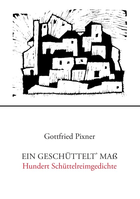 Ein geschüttelt' Maß - Gottfried Pixner