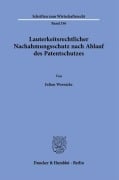 Lauterkeitsrechtlicher Nachahmungsschutz nach Ablauf des Patentschutzes - Julian Wernicke