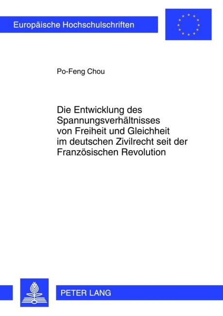 Die Entwicklung des Spannungsverhältnisses von Freiheit und Gleichheit im deutschen Zivilrecht seit der Französischen Revolution - Po-Feng Chou