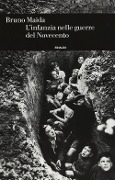 Cover-Bild zum Titel 'L' infanzia nelle guerre del Novecento' von 'Bruno Maida'