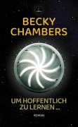 Cover-Bild zum Titel 'Und hoffentlich zu lernen ...' von 'Becky Chambers'