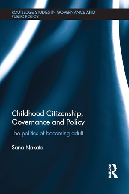 Childhood Citizenship, Governance and Policy - Sana Nakata