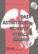 Cover-Bild zum Titel 'Das ästhetische Monster Mensch' von 'Edwin Kratschmer'