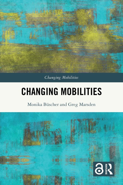 Changing Mobilities - Monika Büscher, Greg Marsden