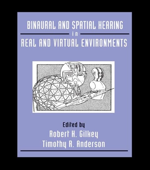 Binaural and Spatial Hearing in Real and Virtual Environments - 