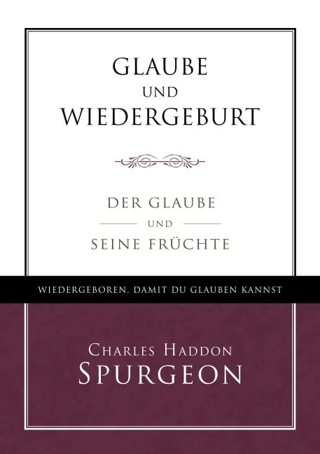 Glaube und Wiedergeburt - C. H. Spurgeon, C. H. Spurgeon, Voice of Hope