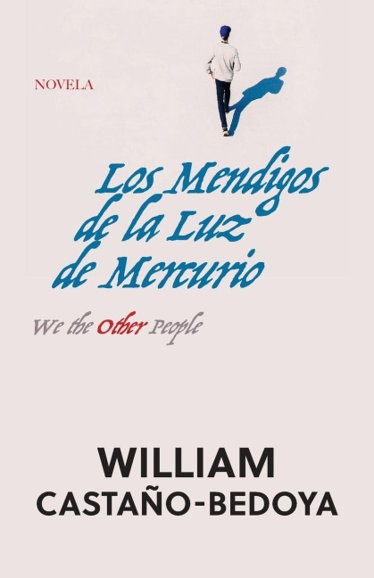 Los Mendigos de la Luz de Mercurio - William Castano-Bedoya