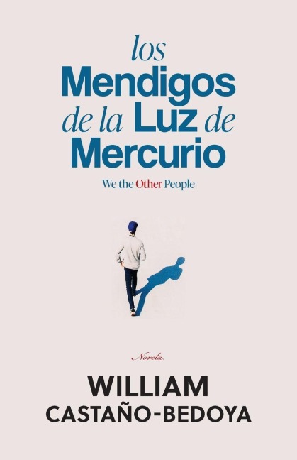 Los Mendigos de la Luz de Mercurio - William Castano-Bedoya