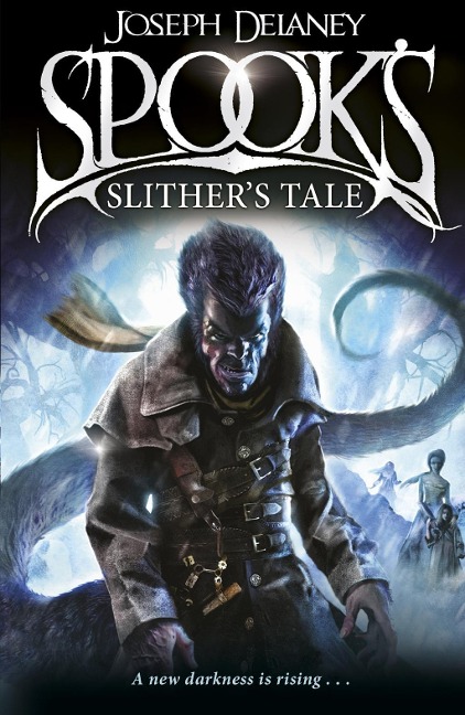 Spook's: Slither's Tale - Joseph Delaney