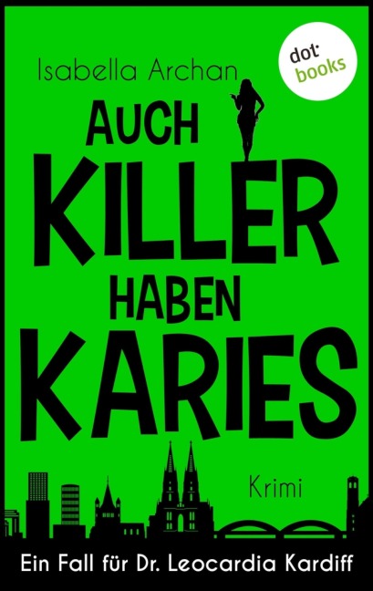 Auch Killer haben Karies - Isabella Archan