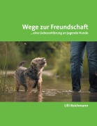 Cover-Bild zum Titel 'Wege zur Freundschaft' von 'Ulli Reichmann'