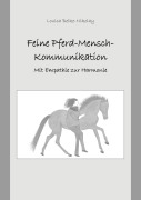Cover-Bild zum Titel 'Feine Pferd-Mensch-Kommunikation' von 'Louisa Belke-Nikolay'