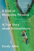 Cover-Bild zum Titel 'A Kind of Mirraculas Paradise' von 'Sandy Allen'