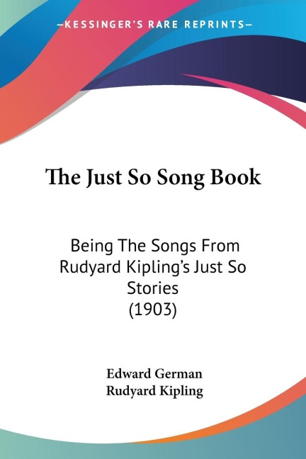The Just So Song Book - Edward German, Rudyard Kipling