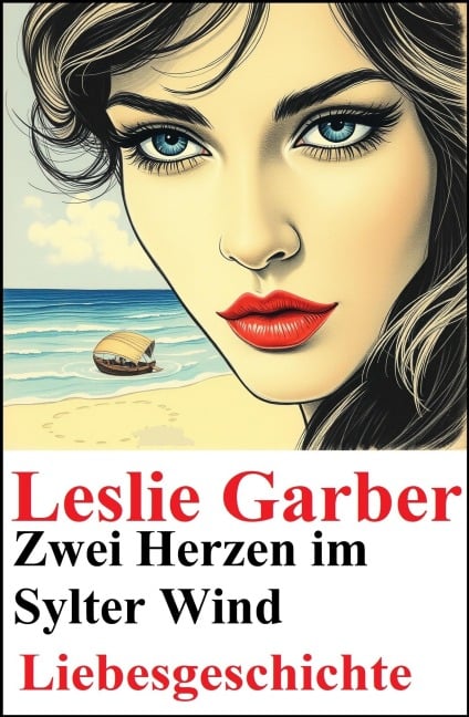 Zwei Herzen im Sylter Wind: Liebesgeschichte - Leslie Garber