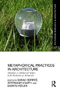 Cover-Bild zum Titel 'Metaphorical Practices in Architecture' von ''