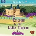 Cover-Bild zum Titel 'Escape to the Little Chateau' von 'Marie Laval'