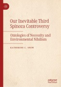 Cover-Bild zum Titel 'Our Inevitable Third Spinoza Controversy' von 'Katherine C Snow'