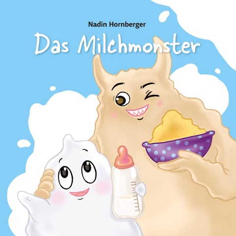 Das Milchmonster - Nadin Hornberger