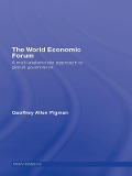 Cover-Bild zum Titel 'The World Economic Forum' von 'Geoffrey Allen Pigman'